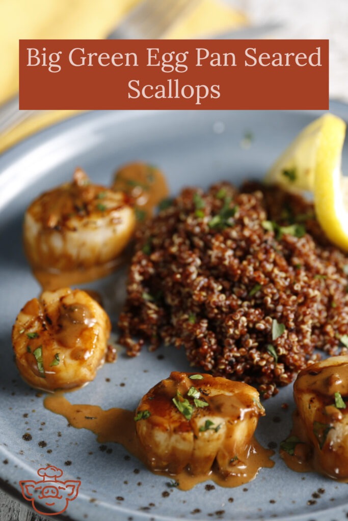Big Green Egg Pan Seared Scallops The BBQ Buddha